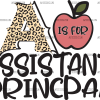 A Is For Assistant Princpal DTF Transfer