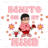 Benito On My Mind DTF Transfer