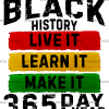 Black History Live Learn Make DTF Transfer