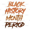 Black History Period-1 DTF Transfer