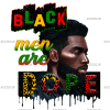 Black Men Are Dope DTF Transfer
