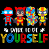 Dare To Be Yourself DTF Transfer