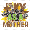 FIY As A Mother DTF Transfer