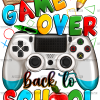 Game Over Back To School-3 DTF Transfer