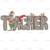 Grinch Teacher DTF Transfer