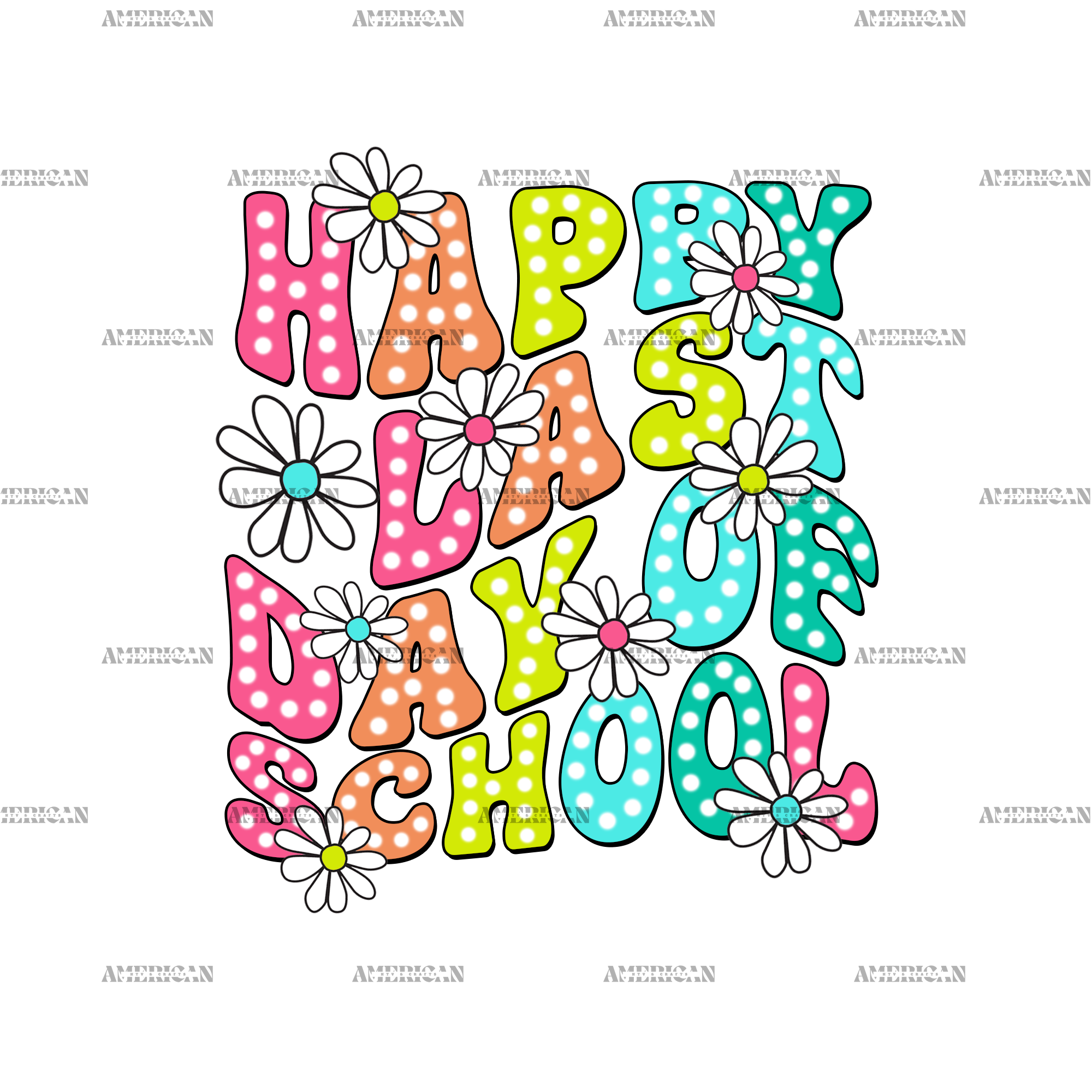 Happy Last Day Of School-7 DTF Transfer