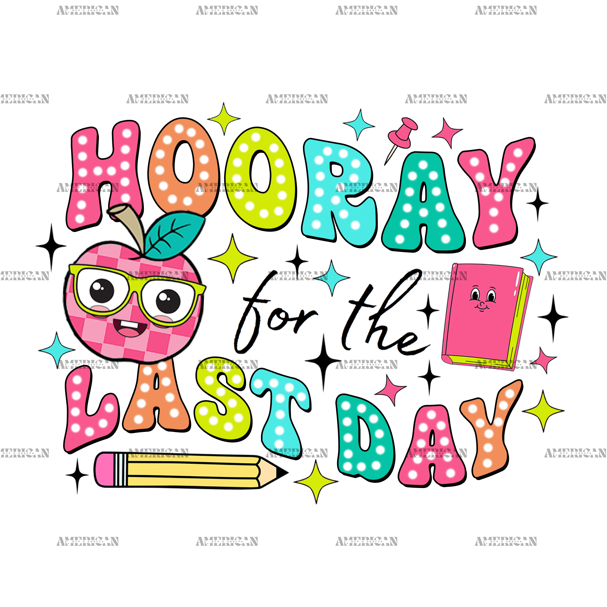 Hooray For The Last Day DTF Transfer