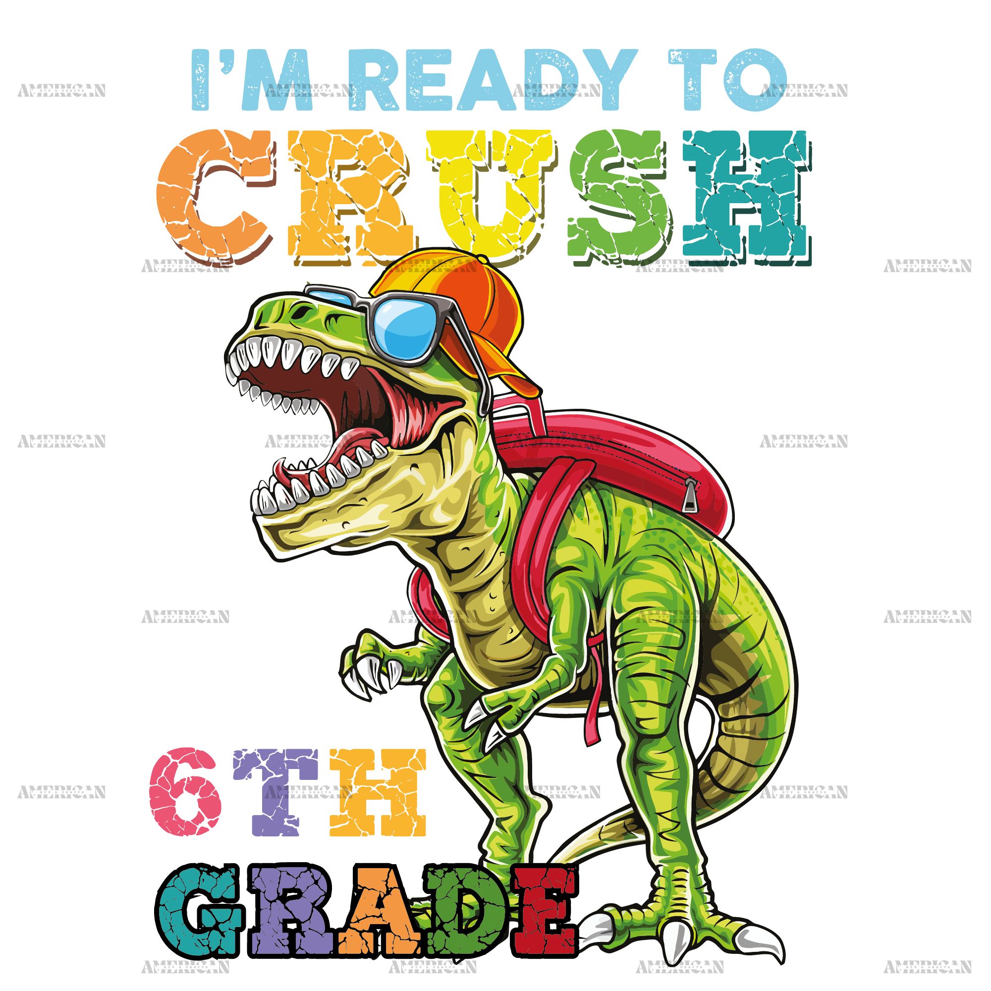 I'm Ready To Crush Dinosours 6th Grade DTF Transfer