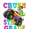 I'm Ready To Crush Truck 5th Grade DTF Transfer