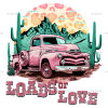 Loads Of Love Western Valentine DTF Transfer