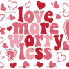 Love More Worry Less-2 UV DTF Transfer