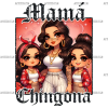 Mama Chingona-3 DTF Transfer