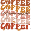 Mama Needs Coffee-3 DTF Transfer