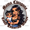 Mama Chingona Today Tomorrow Always DTF Transfer