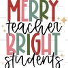 Merry Teacher Bright Students DTF Transfer