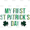 My First St Patrick's Day DTF Transfer
