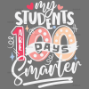 My Students Are 100 Days Smarter-2 DTF Transfer