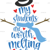 My Students Are Worth Melting For DTF Transfer