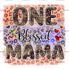 One Blessed Mama DTF Transfer