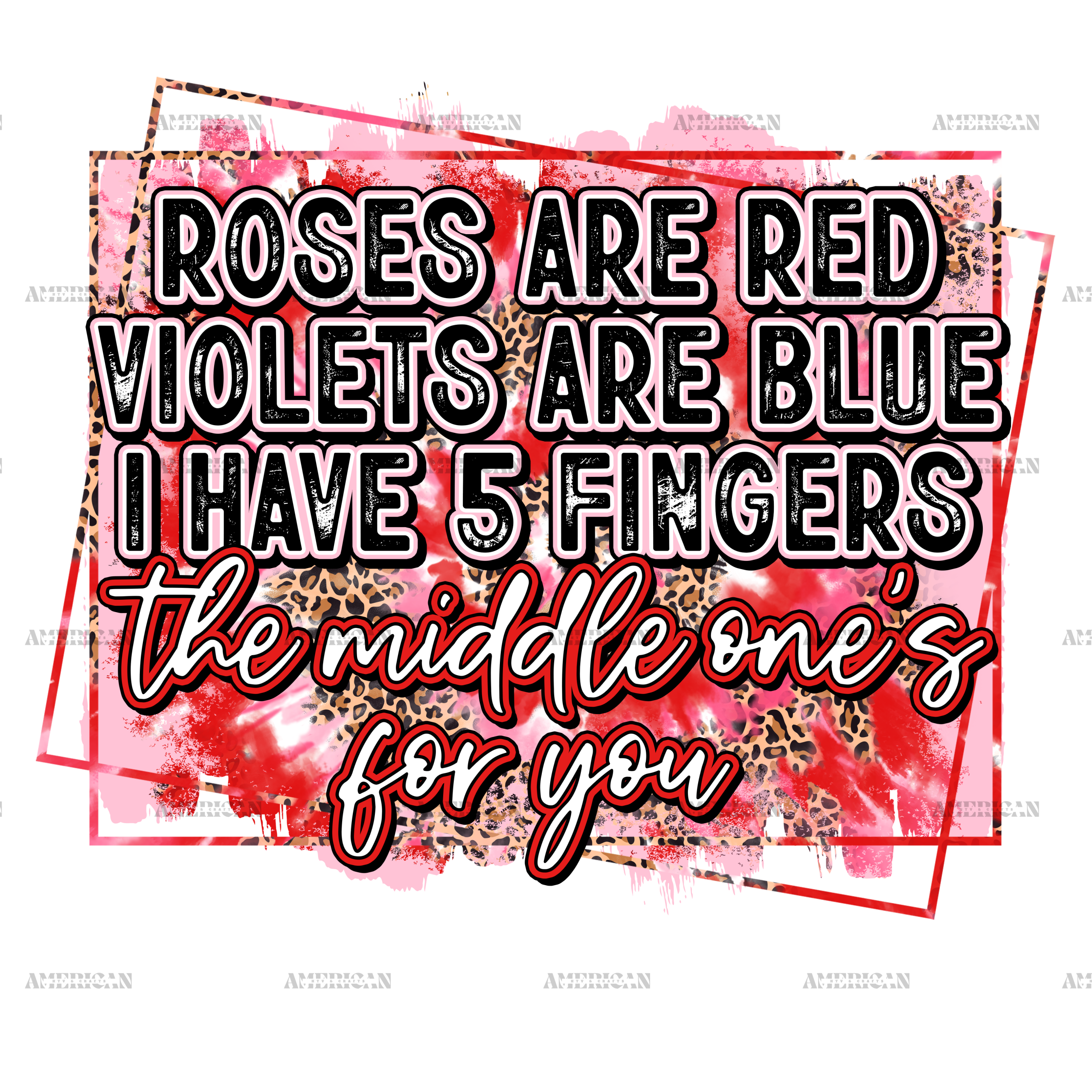 Roses Are Red Middle One's For You DTF Transfer