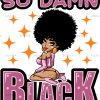 So Damn Black DTF Transfer
