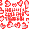Somebodys Fine Ass Valentine UV DTF Transfer