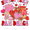 Sweet Like Pan Dulce DTF Transfer