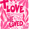 We Love Because He First Loved Us-2 DTF Transfer