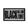 Black All The Time Patch (Small/Embroidery)