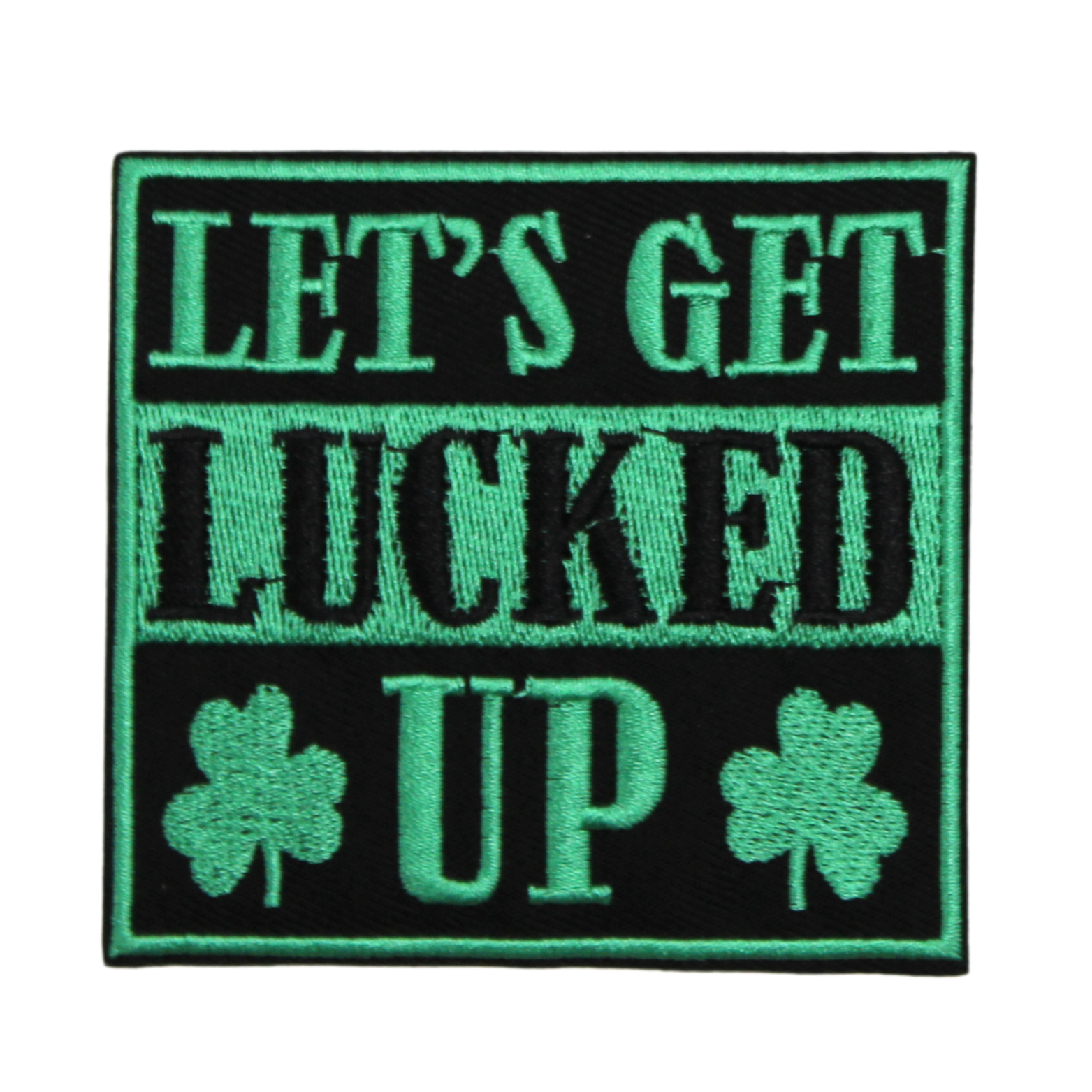 Let's Get Lucked Up Patch (Small/Embroidery)