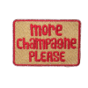 More Champagne Please Patch (Small/Embroidery)