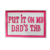 Put It On My Dad's Tab Patch (Small/Embroidery)