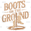 Boots On The Ground-51 DTF Transfer