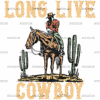 Long Live Cowboys DTF Transfer
