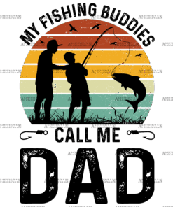 My Fishing Buddies Call Me Dad-2 DTF Transfer