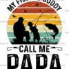 My Fishing Buddies Call Me Papa-2 DTF Transfer