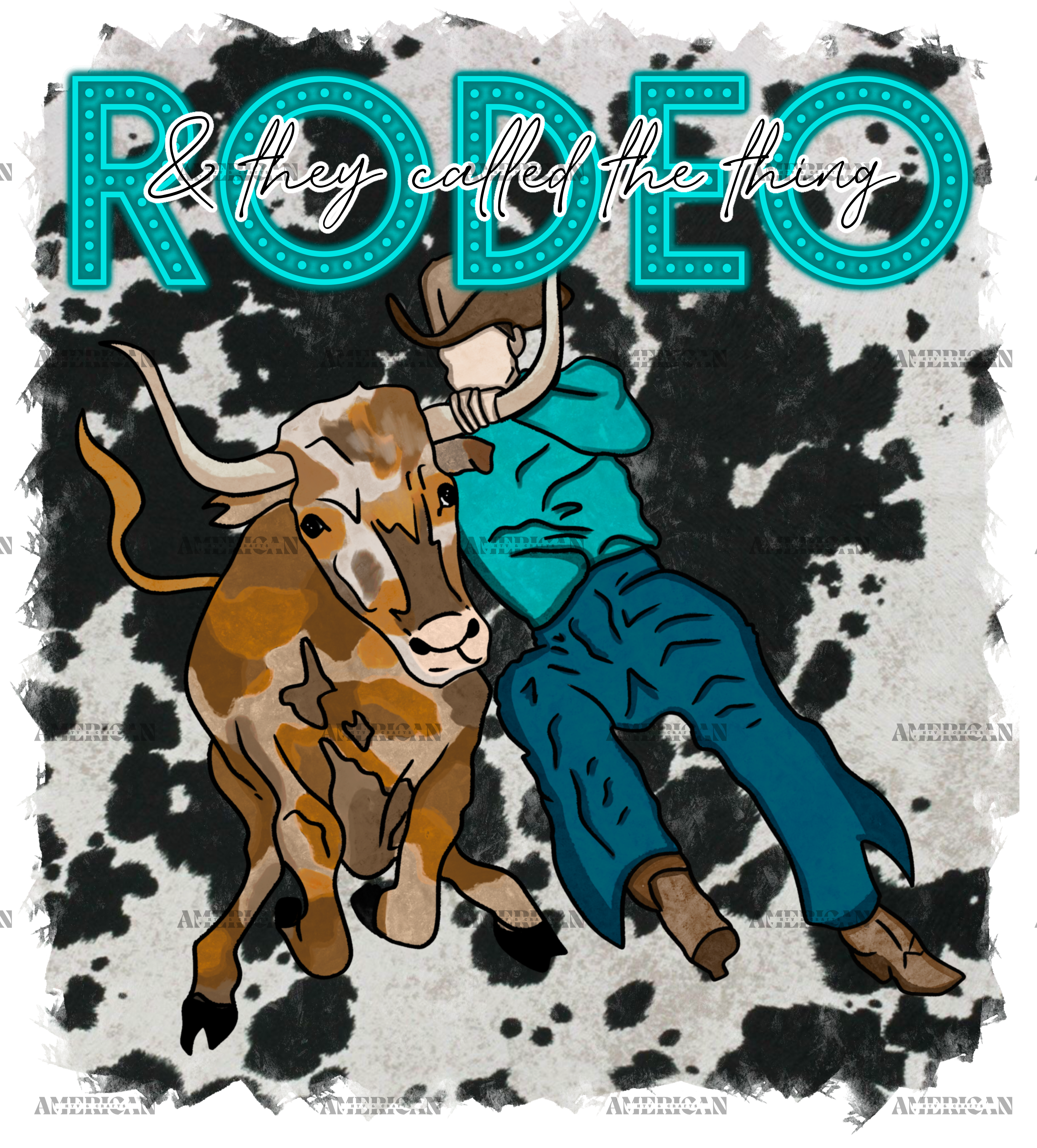 They Called It Rodeo DTF Transfer