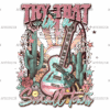 Try That Small Town DTF Transfer