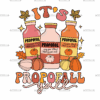It's Propofall Y'all DTF Transfer