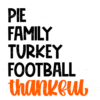 Pie Family Turkey Football Thankful DTF Transfer
