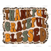 Thankful Greatful Blessed Dotted DTF Transfer
